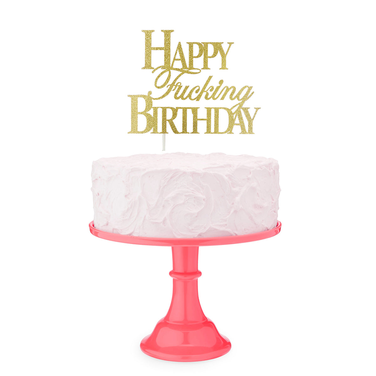 Happy Fucking Birthday Cake Topper