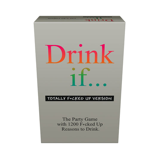 Drink If… Totally F*cked Up Version Game